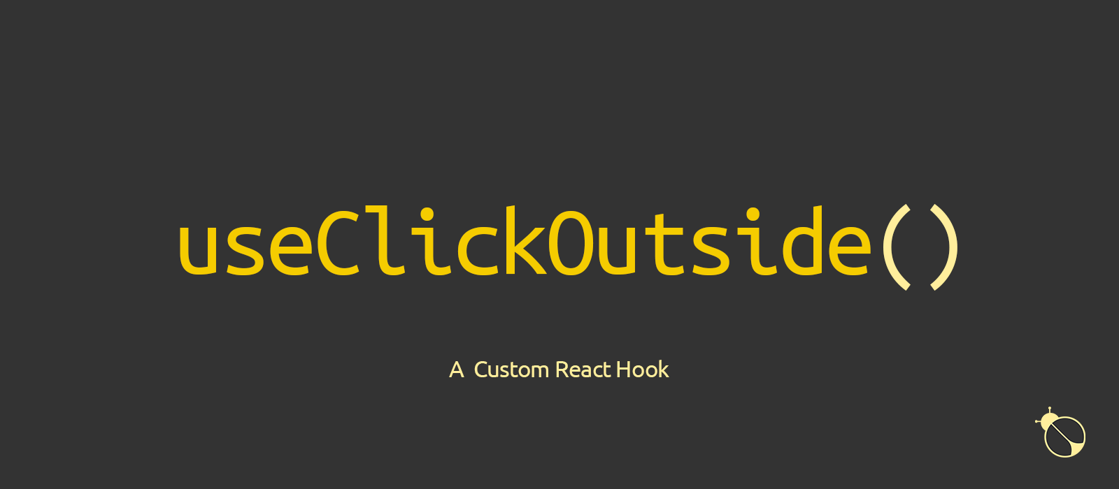 useClickOutside(): A Custom React Hook to Intercept Clicks Falling Outside an Element