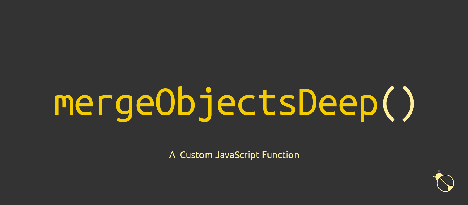 A Custom Function to Deeply Merge Two Objects in JavaScript